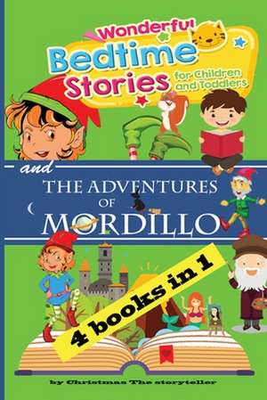 Wonderful bedtime stories for Children and Toddlers & The Adventures of Mordillo de Christmas The Storyteller