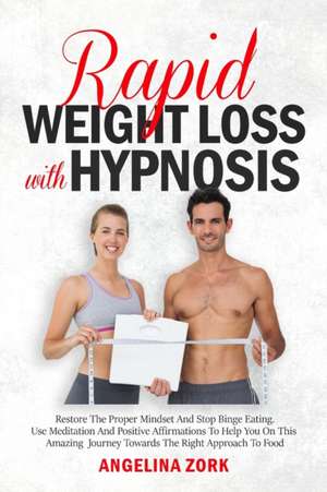 RAPID WEIGHT LOSS WITH HYPNOSIS de Angelina Zork