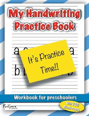 My Handwriting Practice Book de Funtyme Publishing