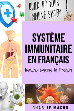 Système immunitaire En français/ Immune system In French de Charlie Mason