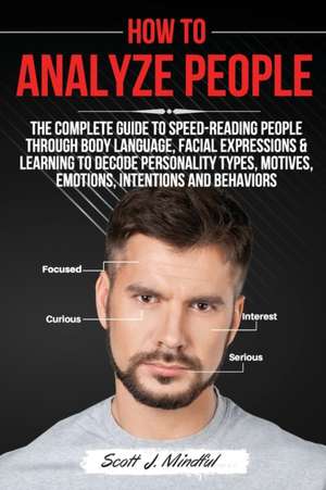 HOW TO ANALYZE PEOPLE de Scott J. Mindful