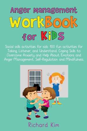 Anger Management Workbook for Kids de Richard Kim