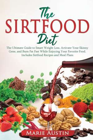 The Sirtfood Diet de Marie Austin