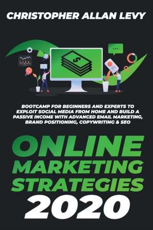 ONLINE MARKETING STRATEGIES 2020 de Christopher Allan Levy