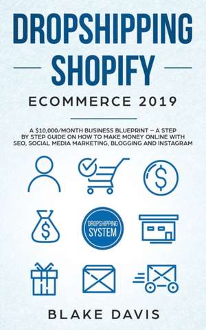 Dropshipping Shopify E-Commerce 2019 de Blake Davis