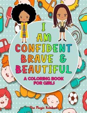 I AM CONFIDENT, BRAVE AND BEAUTIFUL de The Magic Rainbow