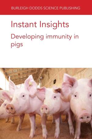 Instant Insights: Developing Immunity in Pigs de Bert Devriendt