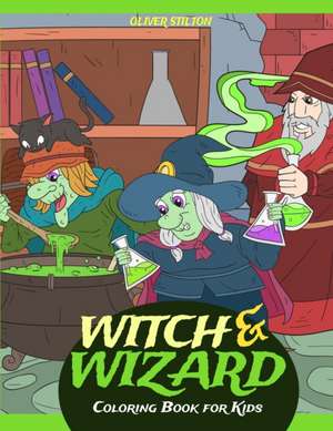 Witch and Wizard Coloring Book for Kids de Oliver Stilton