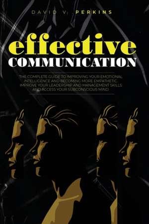 Effective Communication de David V. Perkins