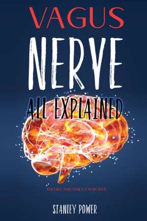 Vagus Nerve All Explained de Stanley Power