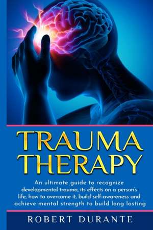 Trauma Therapy de Robert Durante