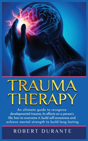 Trauma Therapy de Robert Durante