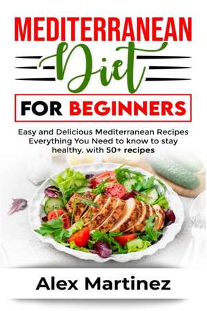 Mediterranean diet for beginners de Alex Martinez