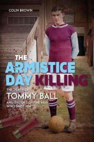 The Armistice Day Killing de Colin Brown