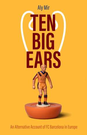 Ten Big Ears de Aly Mir