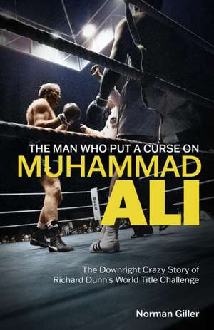 The Man Who Put a Curse on Muhammad Ali de Norman Giller