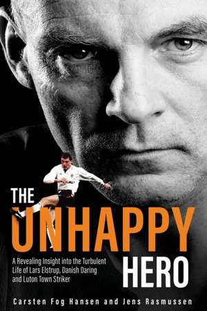 The Unhappy Hero de Carsten Fog Hansen