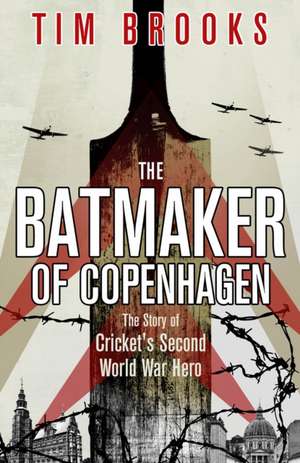 The Batmaker of Copenhagen de Tim Brooks