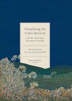 Visualizing the Celtic Revival de Roisín Kennedy