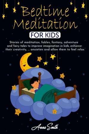 Bedtime Meditation for Kids de Anna Smith