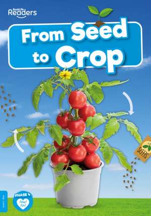 From Seed to Crop de Shalini Vallepur