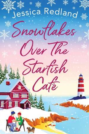 Snowflakes Over The Starfish Café de Jessica Redland