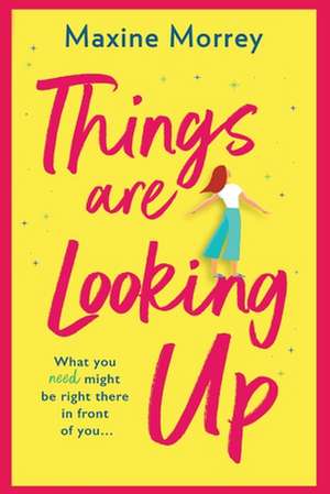 Things Are Looking Up de Maxine Morrey