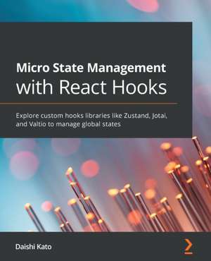 Micro State Management with React Hooks de Daishi Kato