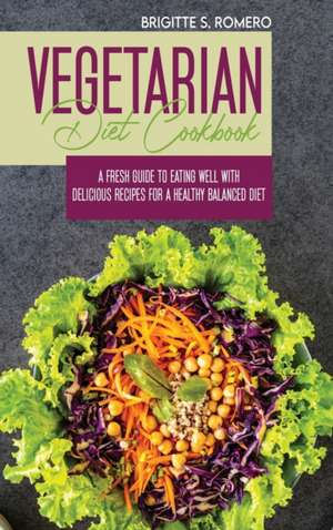 Vegetarian Diet Cookbook de Brigitte S. Romero