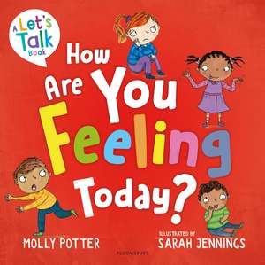 How Are You Feeling Today?: A Let's Talk picture book to help young children understand their emotions de Molly Potter