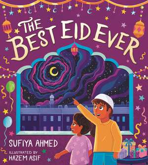 The Best Eid Ever de Sufiya Ahmed