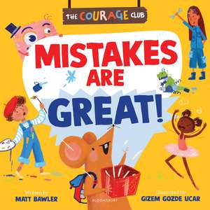 Mistakes are Great!: A Courage Club picture book to help young children develop a growth mindset de Matt Bawler