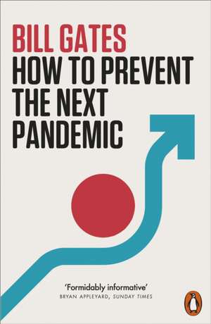 How to Prevent the Next Pandemic de Bill Gates