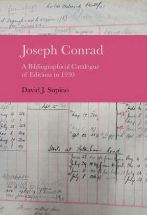 Joseph Conrad – A Bibliographical Catalogue of Editions to 1930 de David J. Supino