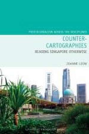 Counter–Cartographies: Reading Singapore Otherwise de Joanne Leow