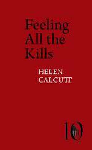 Feeling All the Kills de Helen Calcutt