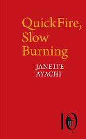 QuickFire, Slow Burning de Janette Ayachi