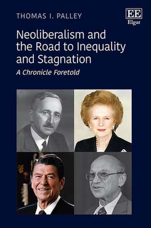 Neoliberalism and the Road to Inequality and Stagnation – A Chronicle Foretold de Thomas I. Palley