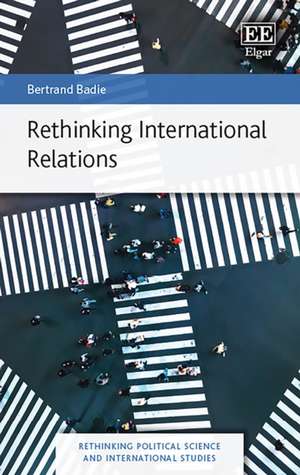 Rethinking International Relations de Bertrand Badie