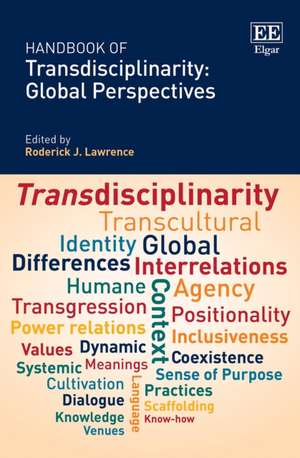 Handbook of Transdisciplinarity: Global Perspectives de Roderick J. Lawrence