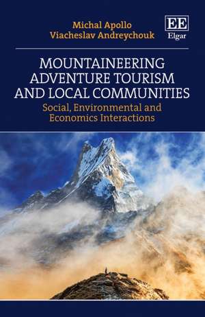 Mountaineering Adventure Tourism and Local Commu – Social, Environmental and Economics Interactions de Michal Apollo