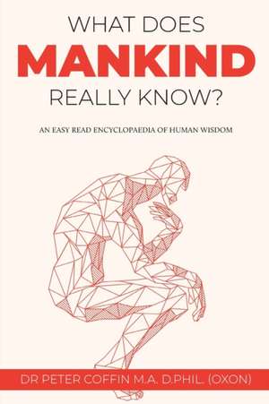 What Does Mankind Really Know? de Peter Coffin