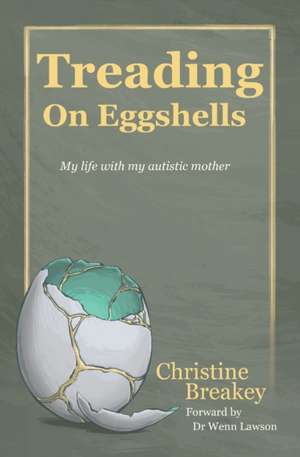 Treading on Eggshells de Christine Breakey