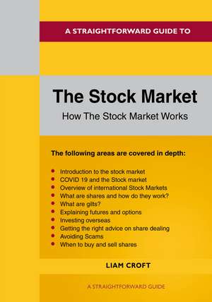 The Stock Market: How the Stock Market Works de Liam Croft