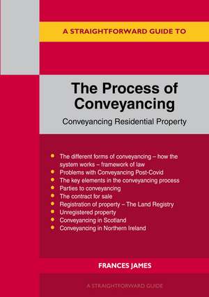 A Straightforward Guide to the Process of Conveyancing: Revised Edition - 2023 de Frances James