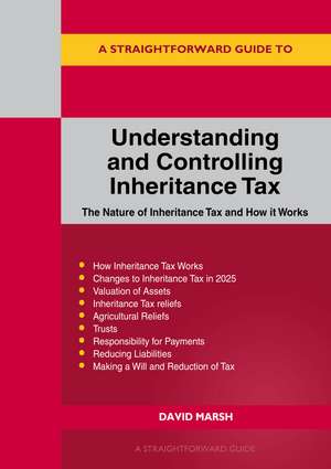 A Straightforward Guide to Understanding and Controlling Inheritance Tax: Revised Edition - 2025 de David Marsh