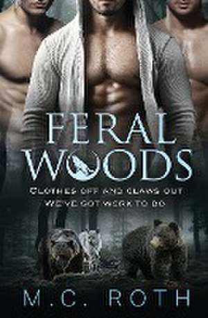 Feral Woods de M. C. Roth