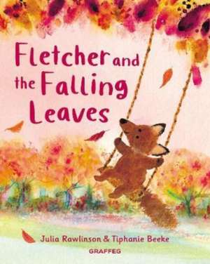 Fletcher and the Falling Leaves de Julia Rawlinson