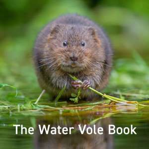 Water Vole Book, The de Hugh Warwick