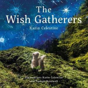 The Wish Gatherers de Karin Celestine